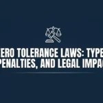 Zero Tolerance Laws